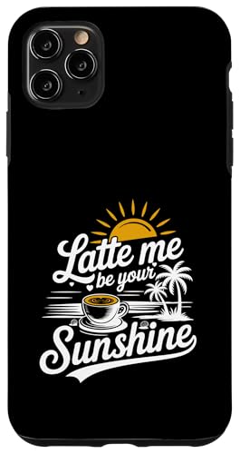 Liebhaber von Sommer-Espressokaffee Latte Me Be Your Sunshine Hülle für iPhone 11 Pro Max Liebhaber von Sommer-Espressokaffee Latte Me Be Your Sunshine Hülle für iPhone 11 Pro Max von MAGDesigns Ltd. - Summertime Vacation Apparel