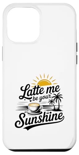 Liebhaber von Sommer-Espressokaffee Latte Me Be Your Sunshine Hülle für iPhone 12 Pro Max Liebhaber von Sommer-Espressokaffee Latte Me Be Your Sunshine Hülle für iPhone 12 Pro Max von MAGDesigns Ltd. - Summertime Vacation Apparel