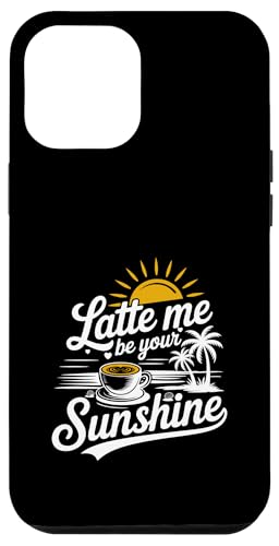Liebhaber von Sommer-Espressokaffee Latte Me Be Your Sunshine Hülle für iPhone 12 Pro Max Liebhaber von Sommer-Espressokaffee Latte Me Be Your Sunshine Hülle für iPhone 12 Pro Max von MAGDesigns Ltd. - Summertime Vacation Apparel