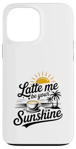 Liebhaber von Sommer-Espressokaffee Latte Me Be Your Sunshine Hülle für iPhone 13 Pro Max Liebhaber von Sommer-Espressokaffee Latte Me Be Your Sunshine Hülle für iPhone 13 Pro Max von MAGDesigns Ltd. - Summertime Vacation Apparel