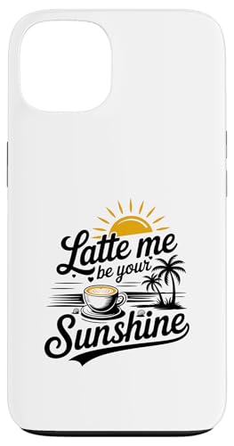 Liebhaber von Sommer-Espressokaffee Latte Me Be Your Sunshine Hülle für iPhone 13 Liebhaber von Sommer-Espressokaffee Latte Me Be Your Sunshine Hülle für iPhone 13 von MAGDesigns Ltd. - Summertime Vacation Apparel