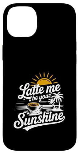 Liebhaber von Sommer-Espressokaffee Latte Me Be Your Sunshine Hülle für iPhone 14 Plus Liebhaber von Sommer-Espressokaffee Latte Me Be Your Sunshine Hülle für iPhone 14 Plus von MAGDesigns Ltd. - Summertime Vacation Apparel
