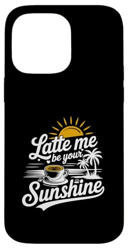 Liebhaber von Sommer-Espressokaffee Latte Me Be Your Sunshine Hülle für iPhone 14 Pro Max Liebhaber von Sommer-Espressokaffee Latte Me Be Your Sunshine Hülle für iPhone 14 Pro Max von MAGDesigns Ltd. - Summertime Vacation Apparel