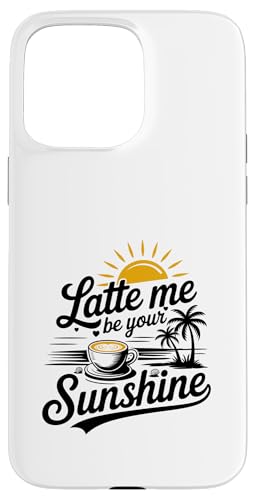 Liebhaber von Sommer-Espressokaffee Latte Me Be Your Sunshine Hülle für iPhone 15 Pro Max Liebhaber von Sommer-Espressokaffee Latte Me Be Your Sunshine Hülle für iPhone 15 Pro Max von MAGDesigns Ltd. - Summertime Vacation Apparel