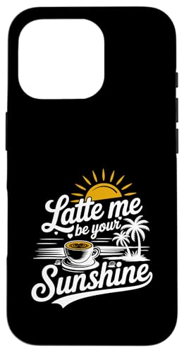Liebhaber von Sommer-Espressokaffee Latte Me Be Your Sunshine Hülle für iPhone 16 Pro Liebhaber von Sommer-Espressokaffee Latte Me Be Your Sunshine Hülle für iPhone 16 Pro von MAGDesigns Ltd. - Summertime Vacation Apparel