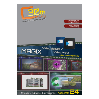 Video-Lernkurs MAGIX Video deluxe / Pro X - Volume 24 von MAGIX Software