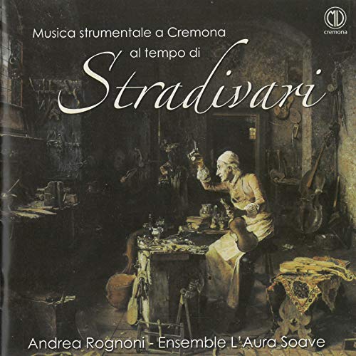 Musik aus Cremona zur Zeit Von Stradivari Musik aus Cremona zur Zeit Von Stradivari von MARCELLO VILLA CREMO