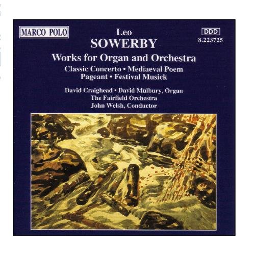 SOWERBY: Works for Organ and Orchestra SOWERBY: Works for Organ and Orchestra von Marco Polo