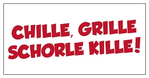 Fun Aufkleber Pfälzer Sprüche „Chille Grille Schorle Kille!“ Schild Folie selbstklebend | Größe wählbar Made in Germany, Größen Name: 10x20cm von MBS-SIGNS
