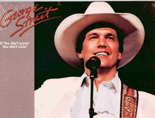 George Strait ~ If You Ain't Lovin' You Ain't Livin' (Original 1988 LP Vinyl Album NEW FACTORY SEALED in the Original Shrinkwrap Featuring 10 Tracks) von MCA Records