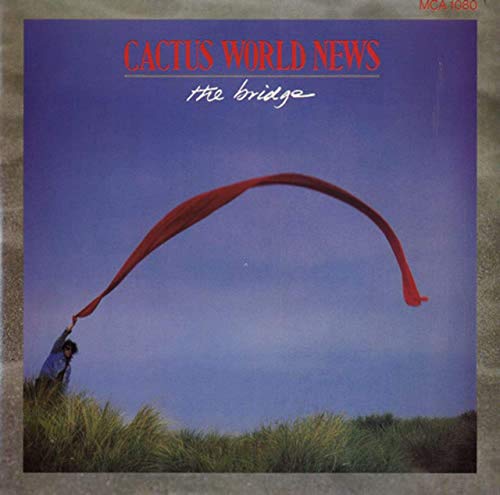 CACTUS WORLD NEWS - THE BRIDGE - 7 INCH VINYL / 45 von MCA