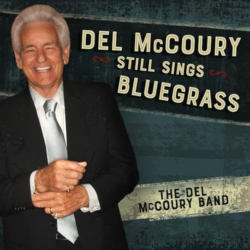 Del Mccoury Still Sings Bluegrass Del Mccoury Still Sings Bluegrass von MCCOURY MUSIC