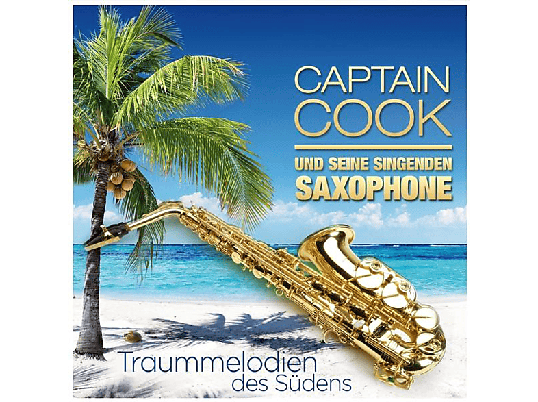Captain Cook & seine singenden Saxophone   - Traummelodien des Südens (CD) von MCP/VM