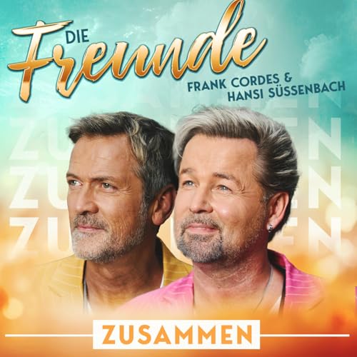 Die Freunde - Frank Cordes & Hansi Süssenbach - Zusammen von MCP Sound & Media AG