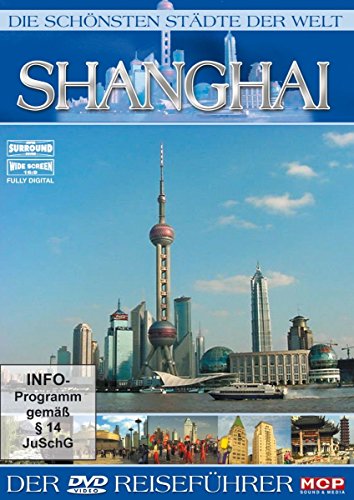 Die schönsten Städte der Welt - Shanghai von MCP Sound & Media AG