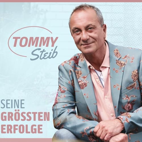 Tommy Steib - Seine größten Erfolge von MCP Sound & Media AG