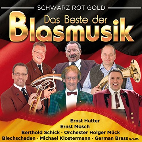 Das Beste der Blasmusik - Schwarz rot gold (30 Hits Made in Germany) von MCP Sound & Media GmbH / A-Ötztal-Bahnhof