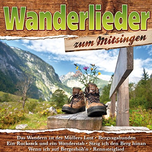 Wanderlieder zum Mitsingen Wanderlieder zum Mitsingen von MCP Sound & Media GmbH / A-Ötztal-Bahnhof