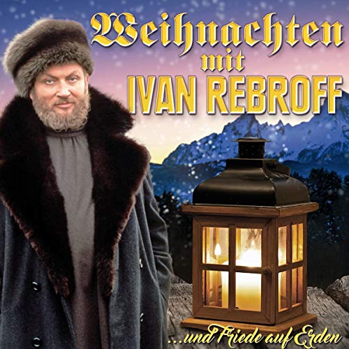 Weihnachten mit Ivan Rebroff ...und Friede auf Erden von MCP Sound & Media GmbH / A-Ötztal-Bahnhof