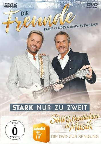 Die Freunde - Frank Cordes & Hansi Süssenbach - Stark Nur zu Zweit - Stars, Geschichten & Musik von MCP Sound & Media