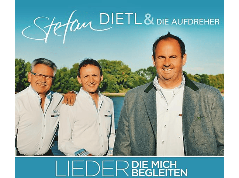 Stefan & Die Aufdreher Dietl - Lieder,die mich begleiten (CD) von MCP