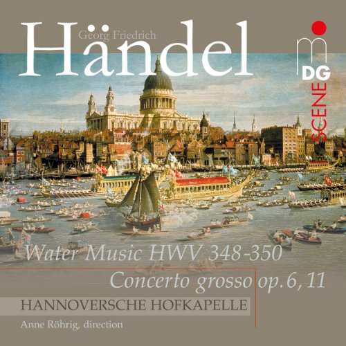 Händel: Wassermusik/Concerto Grosso Op.6,11 von MDG