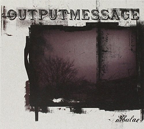 Outputmessage - Nebulae Outputmessage - Nebulae von MELODIC