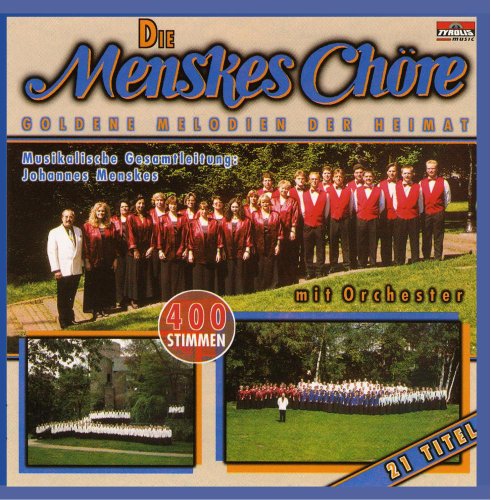 Goldene Melodien der Heimat Goldene Melodien der Heimat von MENSKES CHÖRE