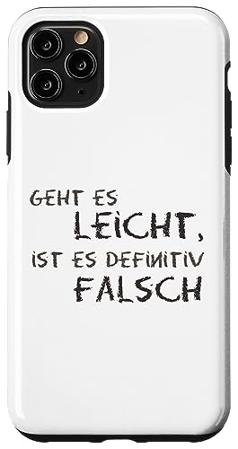 Geht es leicht, ist es definitiv falsch | Weisheit | Zitat Hülle für iPhone 11 Pro Max Geht es leicht, ist es definitiv falsch | Weisheit | Zitat Hülle für iPhone 11 Pro Max von MERZchandise