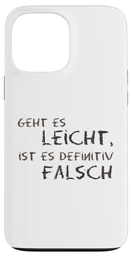 Geht es leicht, ist es definitiv falsch | Weisheit | Zitat Hülle für iPhone 13 Pro Max Geht es leicht, ist es definitiv falsch | Weisheit | Zitat Hülle für iPhone 13 Pro Max von MERZchandise