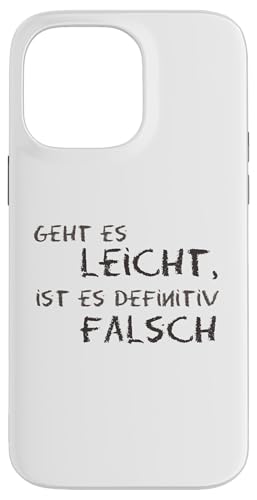 Geht es leicht, ist es definitiv falsch | Weisheit | Zitat Hülle für iPhone 14 Pro Max Geht es leicht, ist es definitiv falsch | Weisheit | Zitat Hülle für iPhone 14 Pro Max von MERZchandise