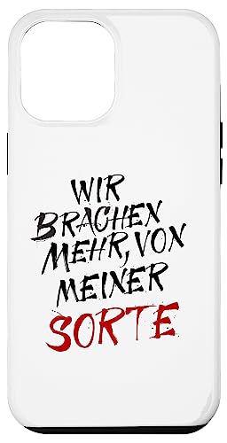 Wir brauchen mehr, von Meiner Sorte Lustiger witziger Spruch Hülle für iPhone 12 Pro Max Wir brauchen mehr, von Meiner Sorte Lustiger witziger Spruch Hülle für iPhone 12 Pro Max von MERZchandise