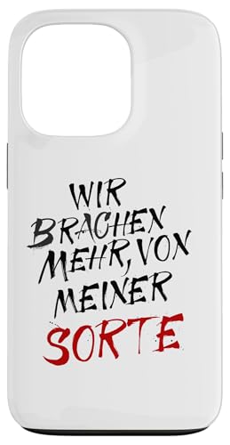 Wir brauchen mehr, von Meiner Sorte Lustiger witziger Spruch Hülle für iPhone 13 Pro Wir brauchen mehr, von Meiner Sorte Lustiger witziger Spruch Hülle für iPhone 13 Pro von MERZchandise