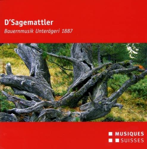 D'Sagemattler: Bauernmusik Unterägeri 1887 von MGB - SVIZZERA