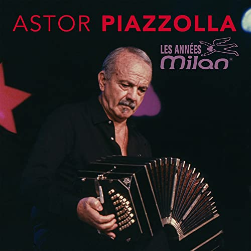 Astor Piazzolla - Les Annees Milan von MILAN RECORDS