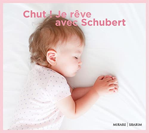 Chut! Je Reve avec Schubert von MIRARE-HARMONIA MUND