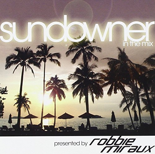 Sundowner - In The Mix von MIRAUX,ROBBIE (PRESENTED BY)