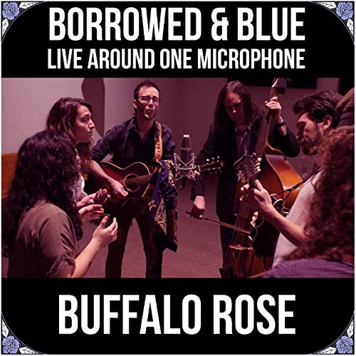 Borrowed & Blue: Live Around One Microphone von MISRA RECORDS