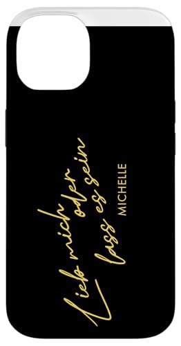Hülle für iPhone 14 Michelle „Lieb mich oder lass es sein“ von MIchelle