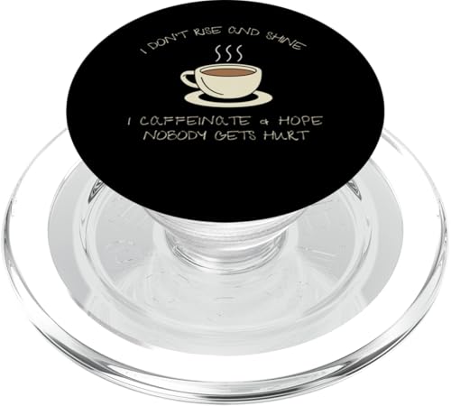 I Don't Rise and Shine koffeiniert und hoffe, dass niemand verletzt wird PopSockets PopGrip für MagSafe I Don't Rise and Shine koffeiniert und hoffe, dass niemand verletzt wird PopSockets PopGrip für MagSafe von MJ Designs