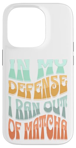 In My Defense I Ran Out of Matcha Cool Colorful Retro Schriftart Hülle für iPhone 14 Pro In My Defense I Ran Out of Matcha Cool Colorful Retro Schriftart Hülle für iPhone 14 Pro von MJ Designs