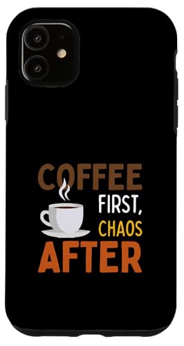 Kaffee zuerst, Chaos danach Hülle für iPhone 11 von MJ Designs