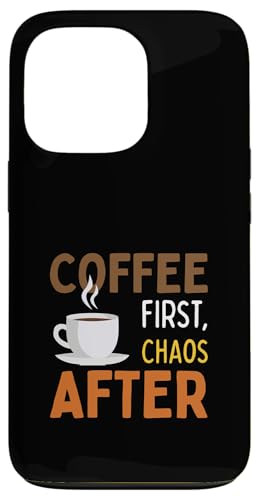 Kaffee zuerst, Chaos danach Hülle für iPhone 13 Pro von MJ Designs