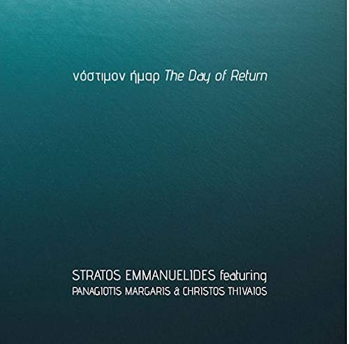 Stratos Emmanuelides Feat Panagiotis Margaris & Christos Thivaios - The day of return [CD] von MLK