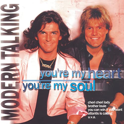 You'Re My Heart,You'Re My Sou von MODERN TALKING