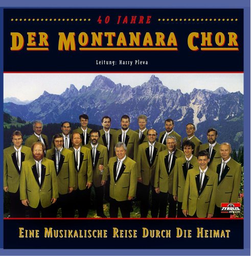 40 Jahre der Montanara Chor: Eine Musikalische Reise durch die Heimat 40 Jahre der Montanara Chor: Eine Musikalische Reise durch die Heimat von MONTANARA CHOR