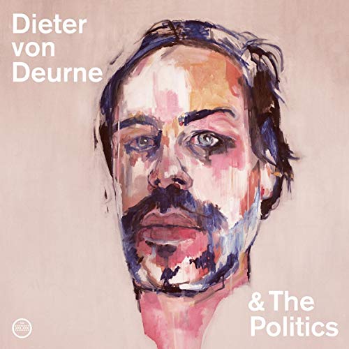 Dieter Von Deurne and the Politics [Vinyl LP] von MORR MUSIC