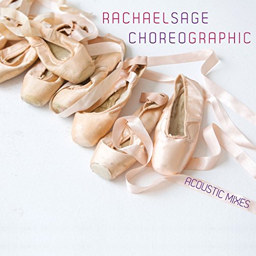 Rachael Sage: Choreographic (Acoustic) [CD] von MPress