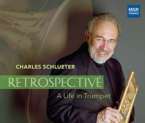 Charles Schlueter: Retrospective - A Life in Trumpet (Limited Edition 3-CD Set) von MSR Classics