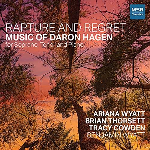 Rapture and Regret - Music of Daron Hagen for Soprano, Tenor and Piano | Rapture and Regret, Suite for Piano, Vegetable Verselets, Five Nocturnes, Muldoon Songs von MSR Classics